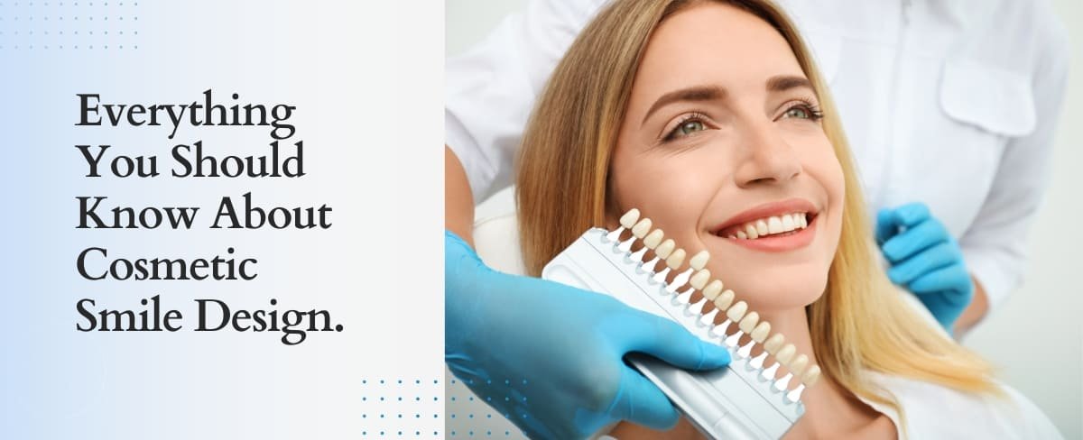 Everything You Should Know About Cosmetic Smile Design