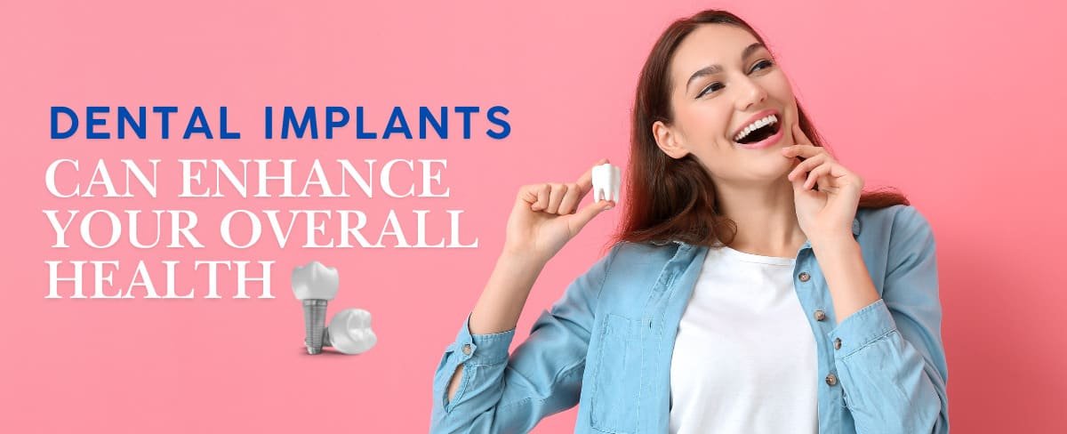 Dental-Implants-Can-Enhance-Your-Overall-Health