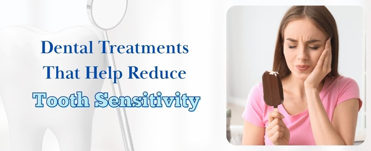 Dental Treatments That Help Reduce Sensitivity