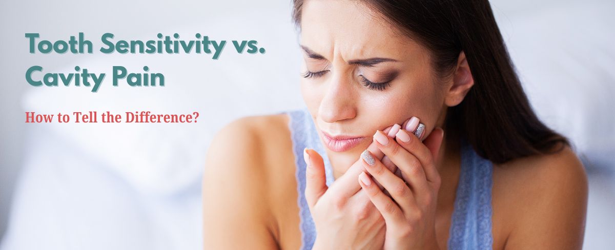 Tooth Sensitivity vs. Cavity Pain How to Tell the Difference