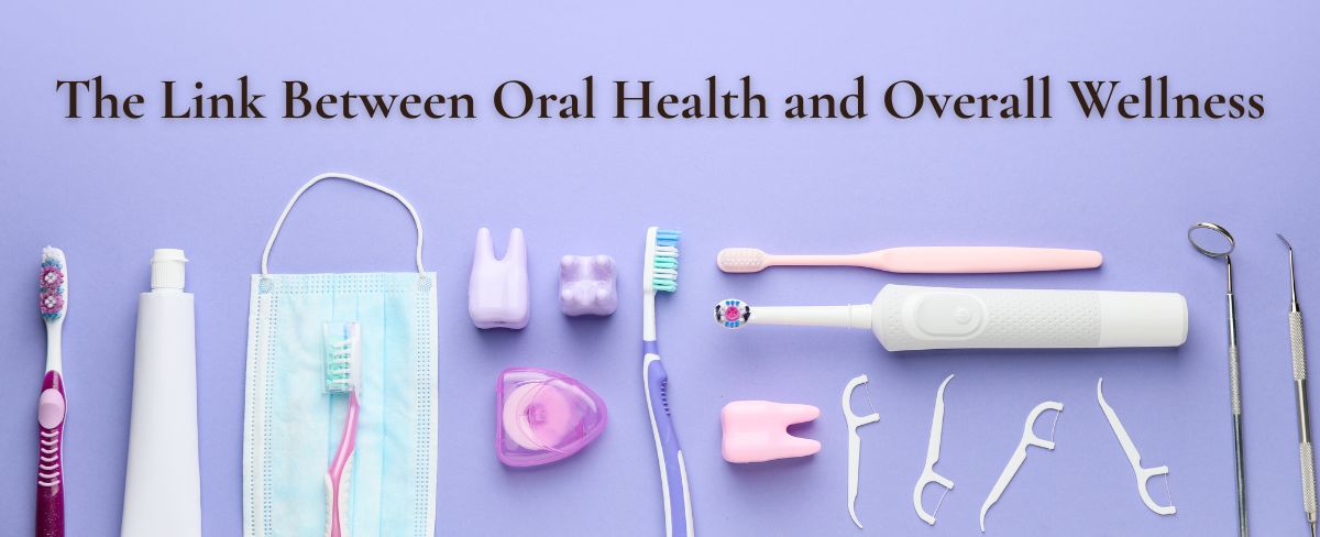 The Link Between Oral Health and Overall Wellness