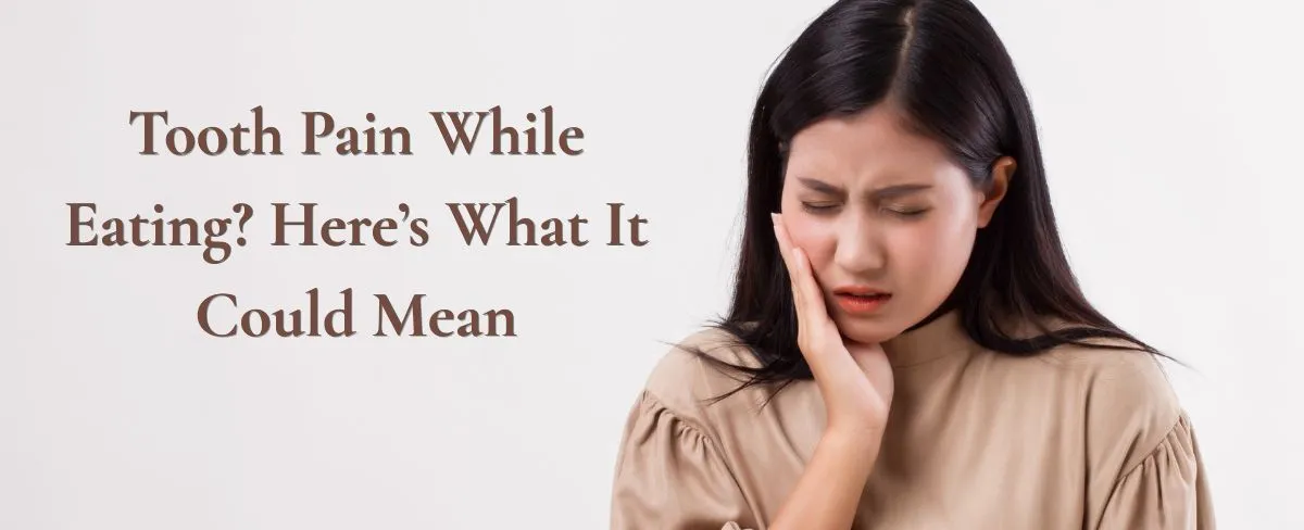 tooth-pain-while-eating-causes-treatment